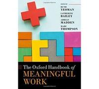 The Oxford Handbook of Meaningful Work (Oxford Handbooks) - [Version Originale] Inconnu (Auteur)