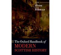 The Oxford Handbook of Modern Scottish History (Oxford Handbooks)