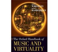 The Oxford Handbook of Music and Virtuality - Rambarran Shara Assistant Professor Assistant Professor Queens University - Oxford University Press Inc - Li Rambarran Shara Assistant Professor Assistant