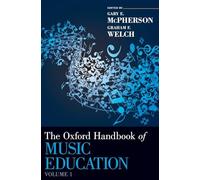 The Oxford Handbook of Music Education, Volume 1 – Oxford University Press