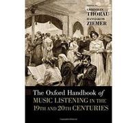 The Oxford Handbook of Music Listening in the 19th and 20th Centuries (Oxford Handbooks) - [Version Originale] Inconnu (Auteur)
