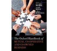 The Oxford Handbook of Mutual CoOperative and CoOwned Business by Edited by Jonathan Michie Edited by Joseph R Blasi Edited by Carlo Borzaga Hardcover Boo Edited by Jonathan Michie Edited by Joseph R 