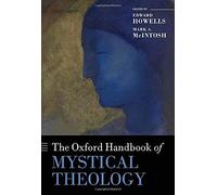 The Oxford Handbook Of Mystical Theology