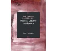 The Oxford Handbook of National Security Intelligence – Oxford University Press