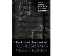 The Oxford Handbook of Neo-Riemannian Music Theories - [Version Originale] Edward Gollin, Alexander Rehding (Auteur)