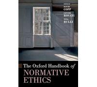 The Oxford Handbook of Normative Ethics