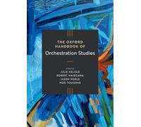 The Oxford Handbook of Orchestration Studies