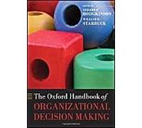 The Oxford Handbook Of Organizational Decision Making