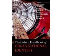 The Oxford Handbook Of Organizational Identity
