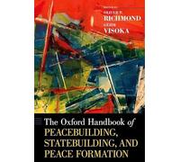 The Oxford Handbook of Peacebuilding, Statebuilding, and Peace Formation