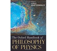 The Oxford Handbook Of Philosophy Of Physics