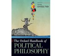 The Oxford Handbook of Political Philosophy (Oxford Handbooks)
