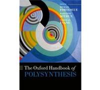 The Oxford Handbook of Polysynthesis by Edited by Michael Fortescue Edited by Marianne Mithun Edited by Nicholas Evans Hardcover Book Michael Fortescue (Auteur)