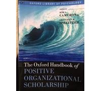 The Oxford Handbook Of Positive Organizational Scholarship