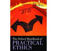 The Oxford Handbook Of Practical Ethics