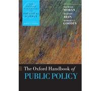 The Oxford Handbook of Public Policy by Edited by Michael Moran Edited by Martin Rein Edited by Robert E Goodin Paperback Book