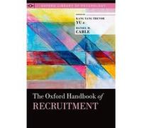 The Oxford Handbook of Recruitment by Edited by Kang Yang Trevor Yu Edited by Daniel M Cable Hardcover Book Edited by Kang Yang Trevor Yu Edited by Daniel M Cable (Auteur)