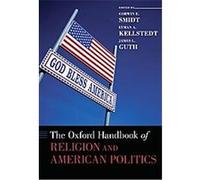 The Oxford Handbook of Religion and American Politics