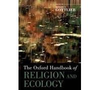 The Oxford Handbook Of Religion And Ecology