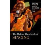 The Oxford Handbook of Singing by Edited by Graham F Welch Edited by David M Howard Edited by John Nix Hardcover Book Edited by Graham F Welch Edited by David M Howard Edited by John Nix (Auteur)