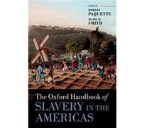 The Oxford Handbook of Slavery in the Americas (Oxford Handbooks) NEUF