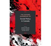 The Oxford Handbook of Social Policy in Canada