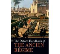 The Oxford Handbook of the Ancien Régime (Oxford Handbooks) [Paperback] NEUF