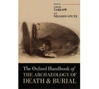 The Oxford Handbook Of The Archaeology Of Death And Burial
