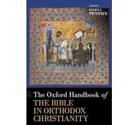 The Oxford Handbook of the Bible in Orthodox Christianity – Oxford University Press