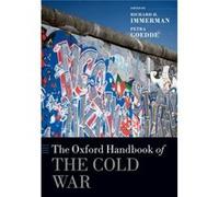 The Oxford Handbook Of The Cold War Richard H The Edward J Buthusiem Family Distinguished Faculty Fellow In History And Marvin Wachman Director Of The Center For The Study Of Force And Diplomacy Immer