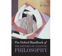 The Oxford Handbook of the History of Analytic Philosophy