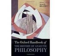 The Oxford Handbook of The History of Analytic Philosophy - [Version Originale] Inconnu (Auteur)