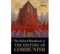 The Oxford Handbook of the History of Communism (Poche) Oxford Handbooks