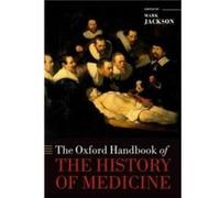 The Oxford Handbook Of The History Of Medicine