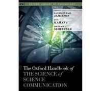 The Oxford Handbook Of The Science Of S Kathleen Hall Elizabeth Ware Packard Professor Of Communication And Director Jamieson, University Of Pennsylvania Annenberg Public Policy Center, Dan M Elizabet