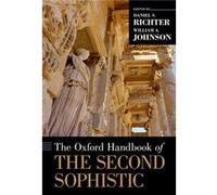 The Oxford Handbook of the Second Sophistic by Edited by William A Johnson Edited by Daniel S Richter Hardcover Book Inconnu (Auteur)