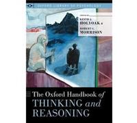 The Oxford Handbook of Thinking and Reasoning by Edited by Keith J Holyoak Edited by Robert G Morrison Paperback Book Keith J Holyoak - Robert G Morrison (Auteur)