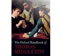 The Oxford Handbook of Thomas Middleton (Poche) Oxford Handbooks