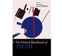 The Oxford Handbook of Truth by Michael Glanzberg Hardcover Book Inconnu (Auteur)