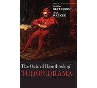 The Oxford Handbook of Tudor Drama (Relié) Oxford Handbooks