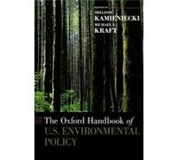 The Oxford Handbook Of U.S. Environmental Policy (Oxford Handbooks In Politics & International Relations) (Hardcover) Sheldon Kamieniecki, Michael B Kraft (Auteur)