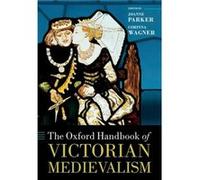 The Oxford Handbook of Victorian Medievalism by Parker Joanne Hardcover Book Parker Joanne (Auteur)