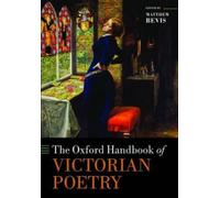 The Oxford Handbook of Victorian Poetry (Oxford Handbooks) by Matthew Bevis NEUF