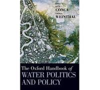 The Oxford Handbook of Water Politics and Policy by Edited by Erika Weinthal Edited by Ken Conca Hardcover Book Edited By Ken Conca , Edited By Erika Weinthal (Auteur)
