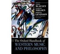 The Oxford Handbook of Western Music and Philosophy by Edited by Tomas McAuley Edited by Nanette Nielsen Edited by Jerrold Levinson Associate editor Arian Edited by Tomas McAuley Edited by Nanette Nie