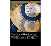 The Oxford Handbook of Work and Family by Lillian T. Eby Tammy D. Allen Hardcover Book Lillian T. Eby Tammy D. Allen (Auteur)