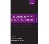 The Oxford History Of Historical Writing