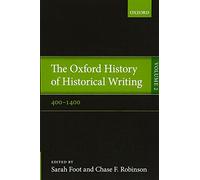 The Oxford History of Historical Writing: Volume 2: 400-1400