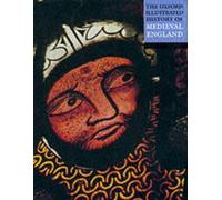 The Oxford Illustrated History of Medieval England (Oxford Illustrated History)