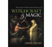 The Oxford Illustrated History of Witchcraft and Magic – Oxford University Press